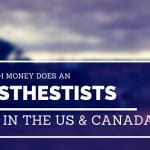 How Much Money Do Anesthetists Make in US & Canada